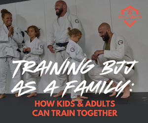 Training BJJ as a Family: How Kids and Adults Can Train Together