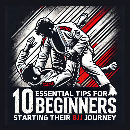 10 Essential Tips for Beginners Starting Their BJJ Journey